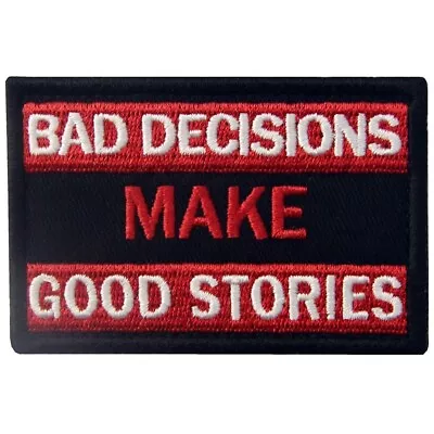 BAD DECISIONS MAKE GOOD STORIES Embroidered Airsoft Patch Hook &Loop Badge Red • $6.99