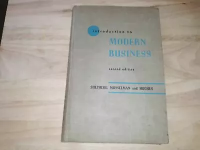 Introduction To Modern Business 2nd Edition Shepherd Musselman Hughes 1956 • $57.50