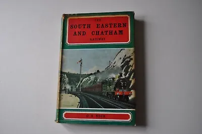 The South Eastern And Chatham Railway By O S Nock • £9.50