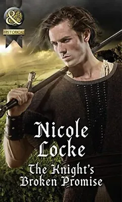 The Knight's Broken Promise (Mills & Boon Historical)-Locke Nicole-Paperback-02 • £3.49
