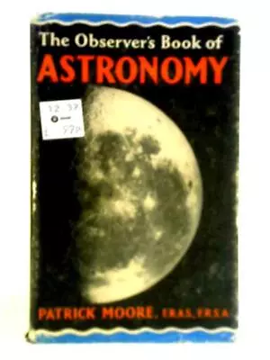 The Observer's Book Of Astronomy (Patrick Moore - 1965) (ID:97697) • £11.71