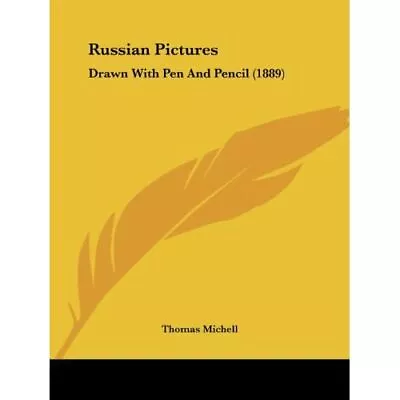 Russian Pictures: Drawn With Pen And Pencil (1889) - Paperback NEW Michell Thom • £31.10