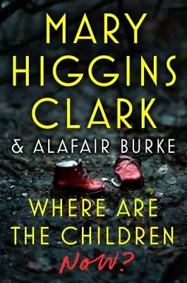 Where Are The Children Now? - Hardcover Clark Mary Higgins • $5.47