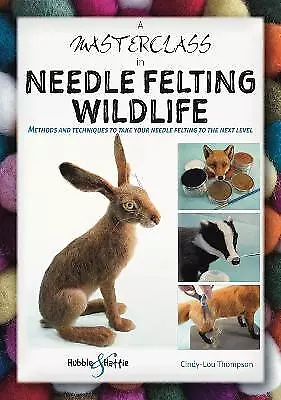 A Masterclass In Needle Felting Wildlife - 9781787117471 • £14.67