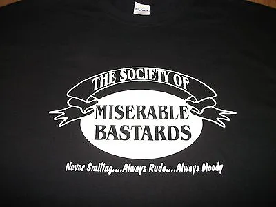 Society Of Miserable Bastards T-shirt - Brand New All Sizes Available Funny • £8.99