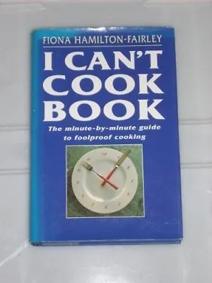The I Can't Cook BookFiona Hamilton-Fairley • £3.28