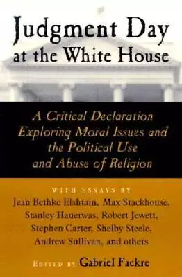 Judgment Day At The White House: A Critical Declaration Exploring Moral I - GOOD • $7.74