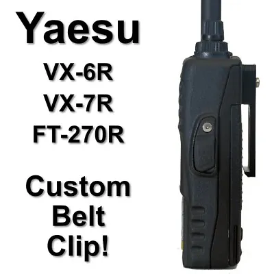 Yaesu VX-6R / VX-7R / FT-270R REAL BELT CLIP Custom Made! • $19.49