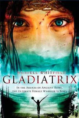 Gladiatrix Paperback Russell Whitfield • $5.89