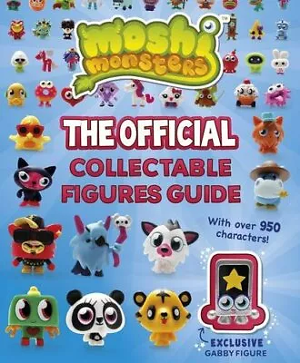 Moshi Monsters: The Official Collectable Figures Guide By Richard Dinnick Book • $8.23