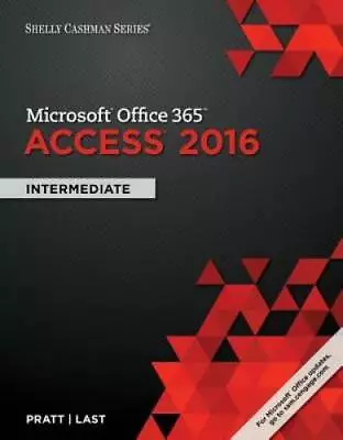 $5.64 • Buy Shelly Cashman Series Microsoft Office 365 & Access 2016: Intermediate - GOOD