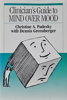 Clinician's Guide To Mind Over Mood By Dennis Greenberger Christine A. Padesky • £8