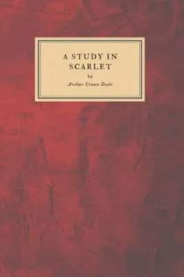 A Study In Scarlet: Original Edition Doyle Arthur Con • £3.99