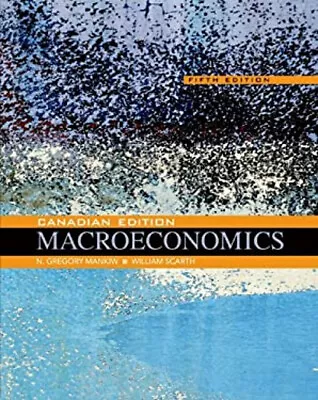 Macroeconomics: Canadian Edition William M. Mankiw N. Gregory S • $6.52