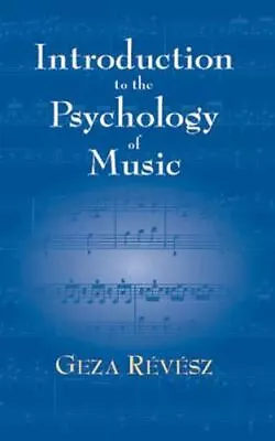 Introduction To The Psychology Of Music By Revesz Geza • $6.84