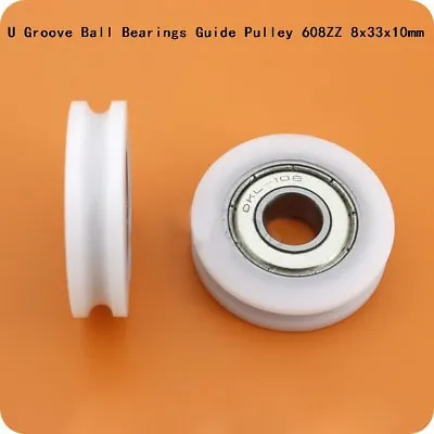 £1.91 • Buy 8x33x10mm U Groove Nylon Plastic Guide Pulley 608ZZ Ball Bearings Wheel