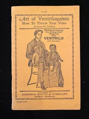 Art Of Ventriloquism: How To Throw Your Voice By George W Callahan Vintage 1920s • $9.99