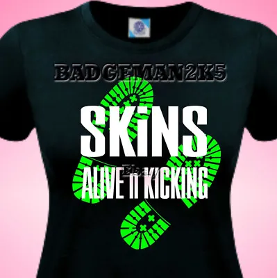 £11.50 • Buy SKINHEADS Alive N Kicking BOOTS SKA Oi Ladies Cotton T-SHIRT Small To XL