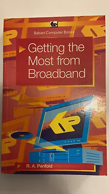 Getting The Most From Broadband By R. A. Penfold • £9.99