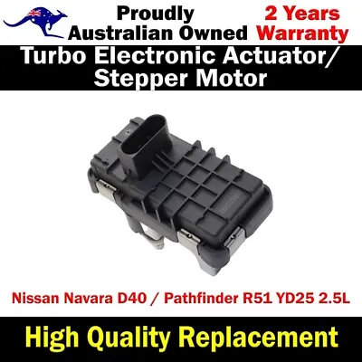$360 • Buy Turbo Electronic Actuator For Nissan Navara D40/Pathfinder R51 YD25 2.5L