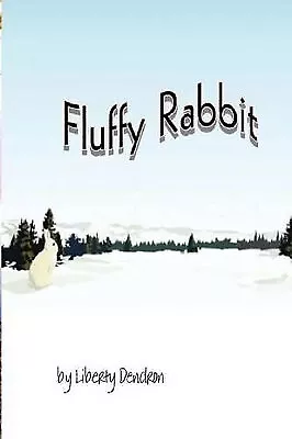 Fluffy Rabbit By Liberty Dendron - New Copy - 9780988786745 • £12.09