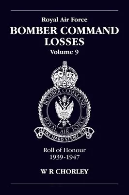 RAF Bomber Command Losses Roll Of Honour 1939-1947 V. 9 • £20.02
