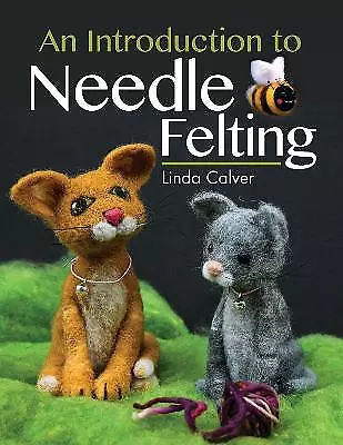 An Introduction To Needle Felting - 9781526780645 • £13.74