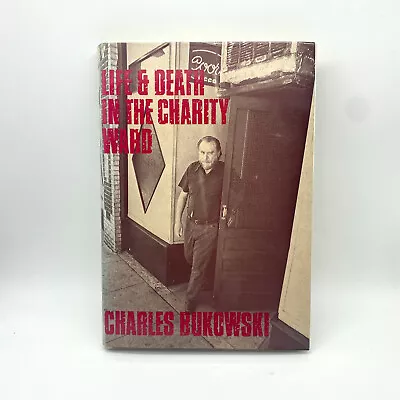 Charles Bukowski – Life & Death In The Charity Ward - 1st Edition Hardback Book • £69.99