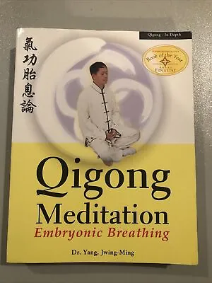 Qigong Meditation Embryonic Breathing Dr Yang Jwing-Ming Qi Gong  YMAA 389 Pages • £8.96