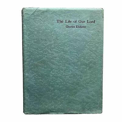 The Life Of Our Lord By Charles Dickens (First Edition) • £60