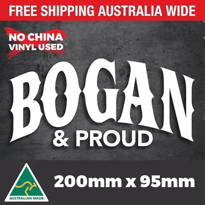 BOGAN AND PROUD Sticker 200mm Redneck BNS Ute Truck Car Van Fridge Window Decal • $6.45