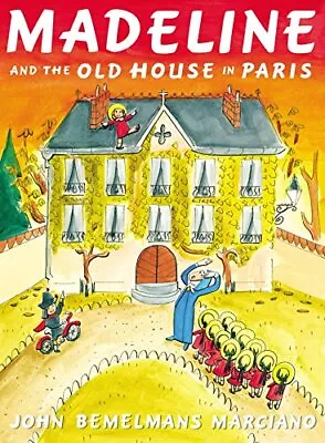 Madeline And The Old House In Paris By Marciano John Bemelmans • $4.22