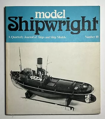 MODEL SHIPWRIGHT A Quarterly Journal Of Ships And Ship Models No. 10 Dec 1974 • $12