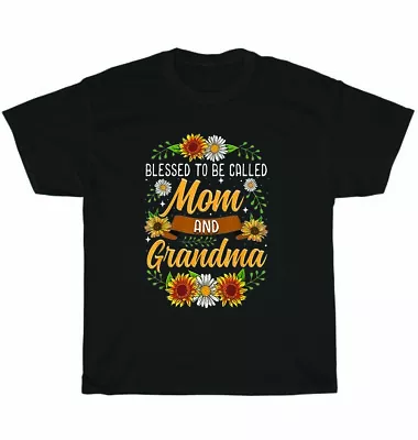 Blessed To Be Called Mom And Grandma Sunflower T-Shirt Unisex Mothers Day Gift • $18.99