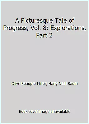 A Picturesque Tale Of Progress Vol. 8: Explorations Part 2 • $9.34