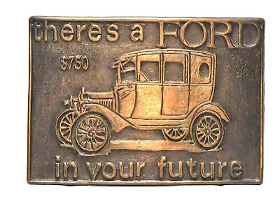 Vintage Theres A Ford In Your Future Model T Car Automobile Belt Buckle • $24.99