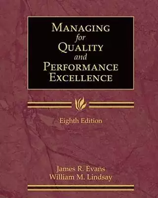 Managing For Quality And Performance Excellence By James R Evans: Used • $148.24
