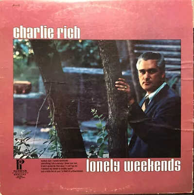 Charlie Rich  Lonely Weekends  JS-6139 Canada EX/VG Ultrasonically Cleaned   • £11.99