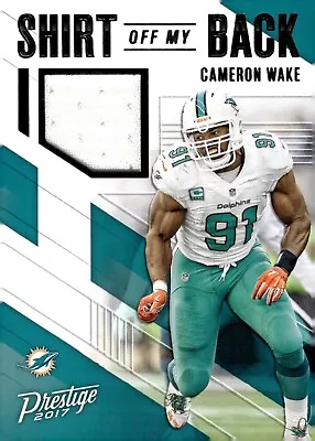 2017 Prestige Shirt Off My Back Jerseys #27 Cameron Wake Miami Dolphins • $5