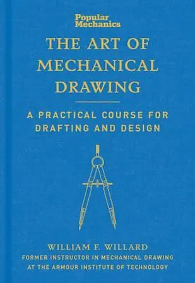 Popular Mechanics The Art Of Mechanical Drawing : A Practical Course...  (ExLib) • $12.09