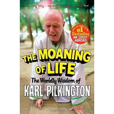 Karl Pilkington : The Moaning Of Life: The Worldly Wisdom FREE Shipping Save £s • £3.25