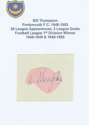 £8.50 • Buy BILL THOMPSON PORTSMOUTH FC 1948-1952 Original Autograph Signed Cutting