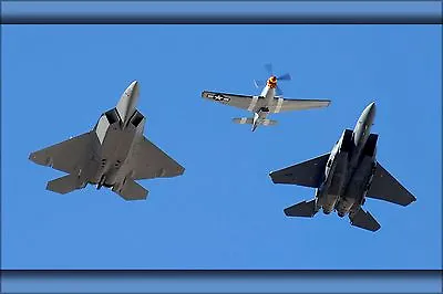 Poster Many Sizes; F-22 Raptor P-51 Mustang And F-15E Strike Eagle • $28.42