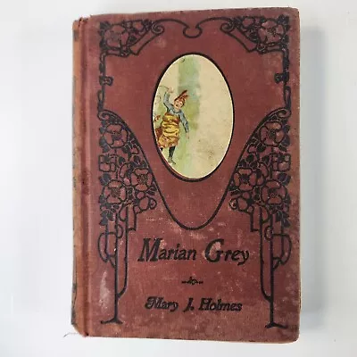 Antique Book Marian Grey By Mary J. Holmes • $9.99