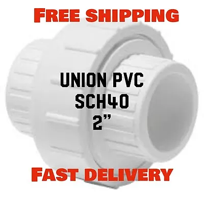2” Inch Slip X Slip PVC Union SCH 40 Color White • $11.69