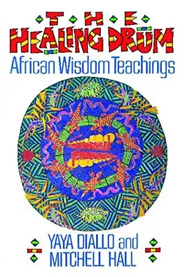 Healing Drum: African Wisdom Teachings By Mitchell K. Hall Paperback Book The • £8.99