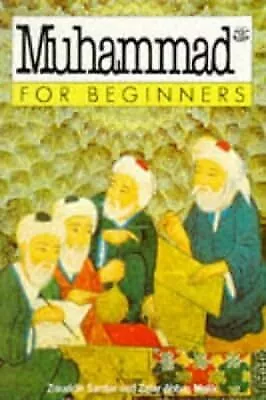 Muhammad For Beginners Ziauddin Sardar; Zafar Abbas Malik; Used; Good Book • £2.23