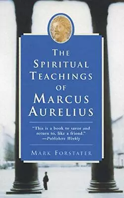 The Spiritual Teachings Of Marcus Aurelius • $5.21