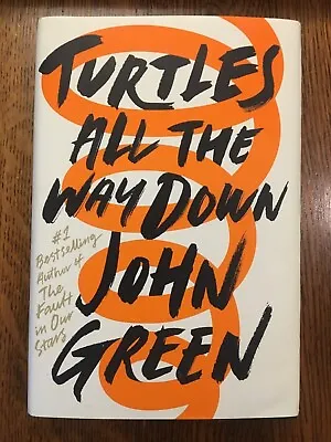 SIGNED BRAND NEW Turtles All The Way Down By John Green (2017 Hardcover) • $34.17