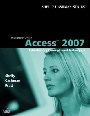 Microsoft® Office Access 2007 : Introductory Concepts And Techniq • $5.93